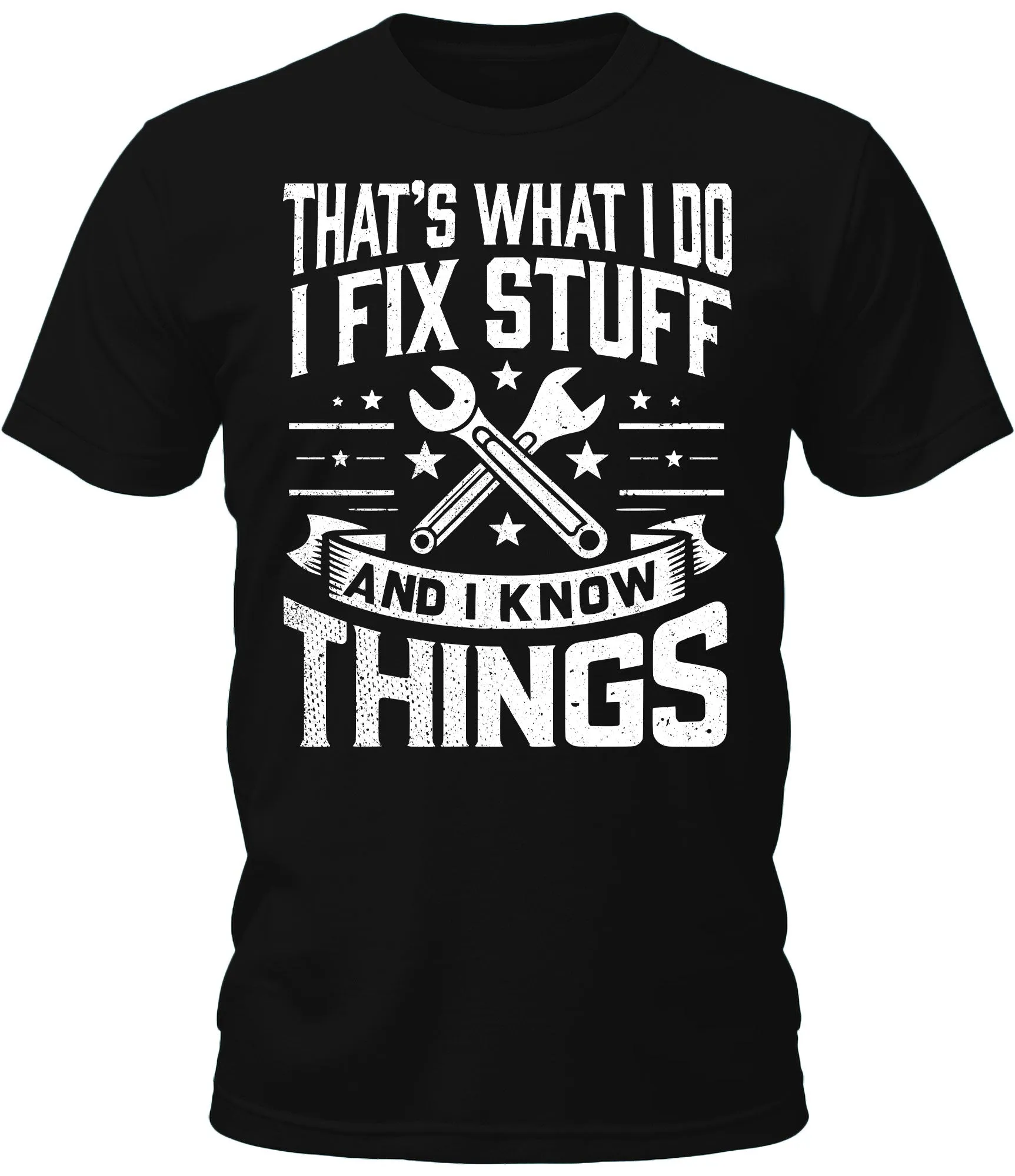 Mens I Fix Stuff And I Know Things Shirt Short Sleeve Premium Funny Graphic Tees